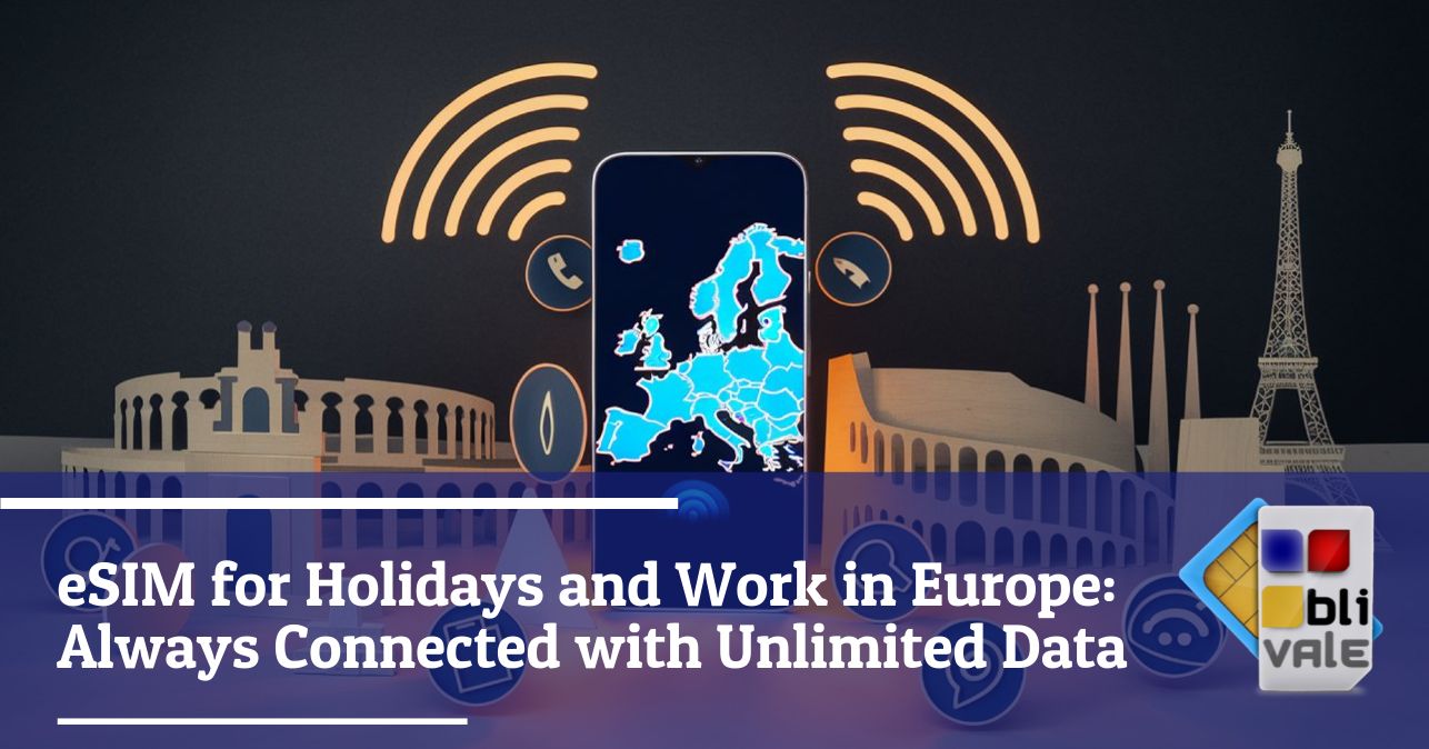 blivale_image_en_eSIM for Holidays and Work in Europe_643x337 eSIM for Holidays and Work in Europe: Always Connected with Unlimited Data